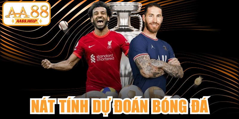 Nát Tính Dự Đoán Bóng Đá