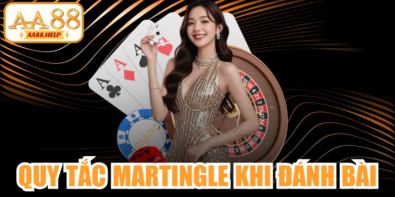 Quy Tắc Martingle Khi Đánh Bài